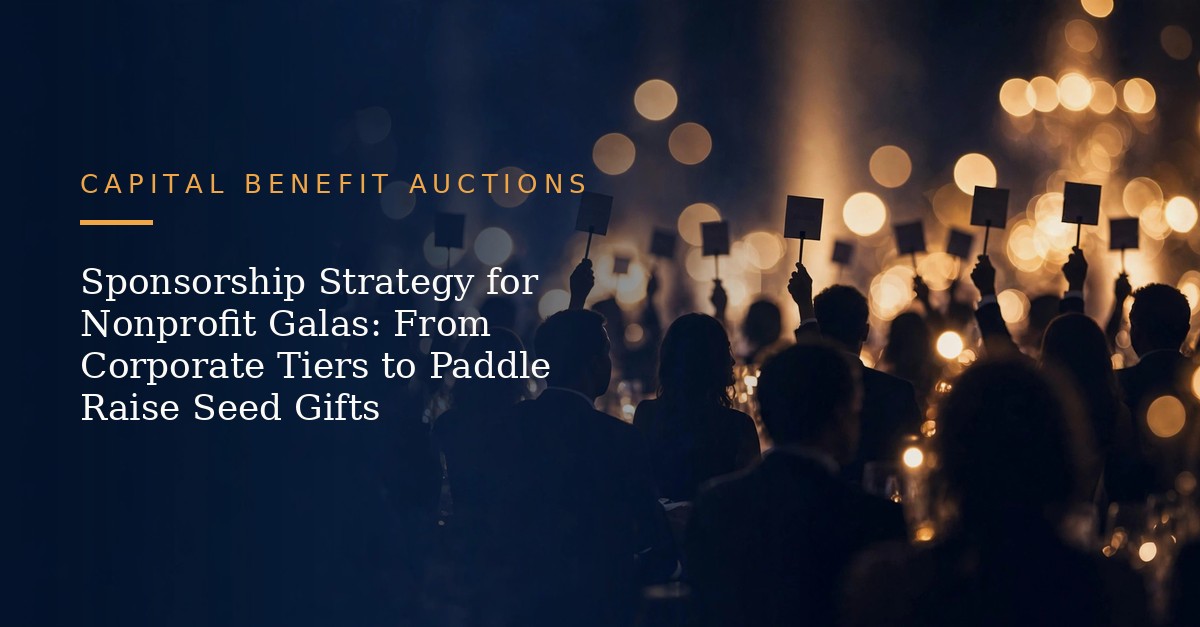 Sponsorship Strategy for Nonprofit Galas: From Corporate Tiers to Paddle Raise Seed Gifts article header